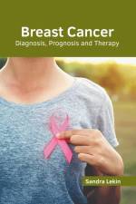 Breast Cancer: Diagnosis, Prognosis and Therapy af Sandra Lekin