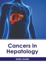Cancers in Hepatology af Eddie Goblin