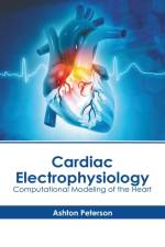 Cardiac Electrophysiology: Computational Modeling of the Heart af Ashton Peterson