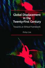 Global Displacement in the Twenty-First Century af Phillip Cole