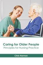 Caring for Older People: Principles for Nursing Practice af Chris Harman