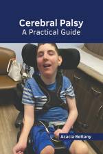 Cerebral Palsy: A Practical Guide af Acacia Bettany