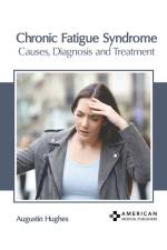 Chronic Fatigue Syndrome: Causes, Diagnosis and Treatment af Augustin Hughes