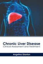 Chronic Liver Disease: Clinical Assessment and Treatment af Angelina Glanton