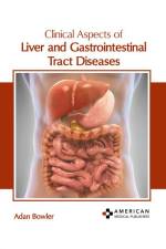Clinical Aspects of Liver and Gastrointestinal Tract Diseases af Adan Bowler