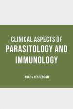 Clinical Aspects of Parasitology and Immunology af Arron Henderson