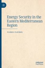 Energy Security in the Eastern Mediterranean Region af Floros Flouros