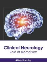 Clinical Neurology: Role of Biomarkers af Abbie Bardsley