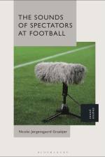 The Sounds of Spectators at Football af Nicolai Jørgensgaard Graakjær