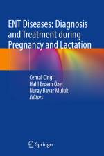 ENT Diseases: Diagnosis and Treatment during Pregnancy and Lactation af Cemal Cingi
