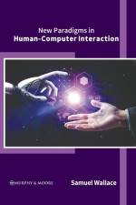 New Paradigms in Human-Computer Interaction af Samuel Wallace