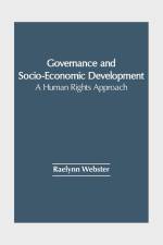 Governance and Socio-Economic Development: A Human Rights Approach af Raelynn Webster
