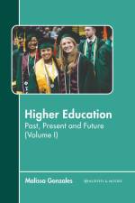Higher Education: Past, Present and Future (Volume I) af Malissa Gonzales