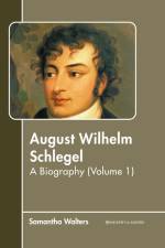 August Wilhelm Schlegel: A Biography (Volume 1) af Samantha Walters