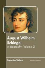 August Wilhelm Schlegel: A Biography (Volume 2) af Samantha Walters