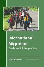 International Migration: Psychosocial Perspectives af Alexa Crutcher