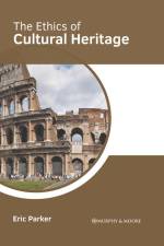 The Ethics of Cultural Heritage af Eric Parker