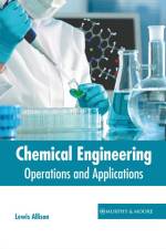 Chemical Engineering: Operations and Applications af Lewis Allison