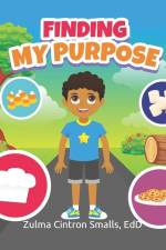 Finding My Purpose af Zulma Cintron Smalls