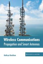 Wireless Communications: Propagation and Smart Antennas af Kathryn Davidson