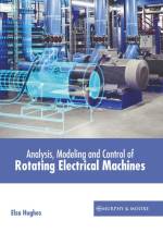 Analysis, Modeling and Control of Rotating Electrical Machines af Elsa Hughes