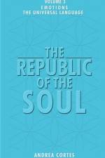The Republic of the Soul: Volume 3 - The Language of Emotions af Andrea Cortes