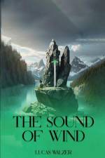 The Sound of Wind af Lucas Walzer
