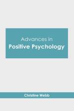 Advances in Positive Psychology af Christine Webb