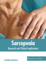 Sarcopenia: Research and Clinical Implications af Jonathan Davidson