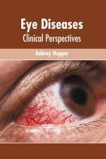 Eye Diseases: Clinical Perspectives af Aubrey Hopper
