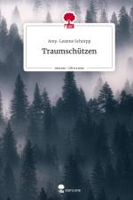 Traumschützen. Life is a Story - story.one af Amy-Leanne Schorpp