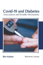 Covid-19 and Diabetes: Associations and Possible Mechanisms af Brie Madsen