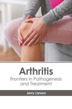 Arthritis: Frontiers in Pathogenesis and Treatment af Jerry Larson