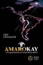 Amarokay: Una aproximación a la real historia andina af Leo Cevallos