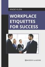 Workplace Etiquettes for Success af Angie Klein