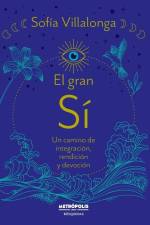 El gran SI: Un camino de integración, rendición y devoción af Sofia Villalonga