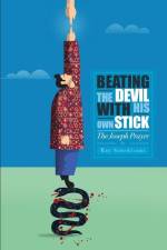 Beating the Devil With His Own Stick: The Joseph Prayer af Ray Sturdivant