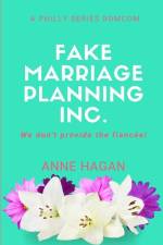 Fake Marriage Planning Inc: We Don't Supply the Fiancée! af Anne Hagan