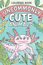 Uncommonly Cute Animals Coloring Book: Adorable and Unusual Animals from Around the World af Jen Racine