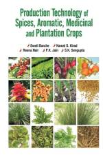 Production Technology of Spices, Aromatic, Medicinal and Plantation Crops af Swati Barche