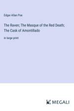 The Raven; The Masque of the Red Death; The Cask of Amontillado af Edgar Allan Poe