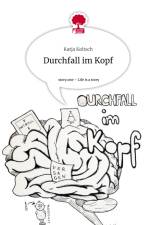 Durchfall im Kopf. Life is a Story - story.one af Katja Koltsch