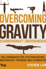 Overcoming Gravity - Schwerkraft überwinden af Steven Low