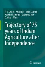Trajectory of 75 years of Indian Agriculture after Independence af P. K. Ghosh
