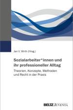 Sozialarbeiter*innen und ihr professioneller Alltag af Jan V. Wirth