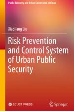 Risk Prevention and Control System of Urban Public Security af Xiaoliang Liu