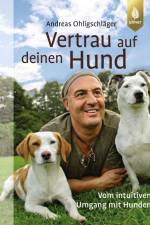 Vertrau auf deinen Hund af Andreas Ohligschläger