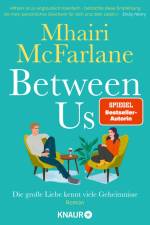 Between Us - Die große Liebe kennt viele Geheimnisse af Mhairi McFarlane
