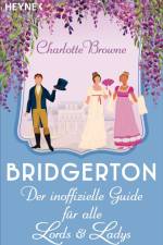 Bridgerton: Der inoffizielle Guide für alle Lords und Ladys af Charlotte Browne