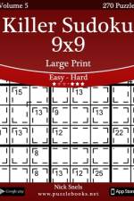 Killer Sudoku 9x9 Large Print - Easy to Hard - Volume 5 - 270 Puzzles af Nick Snels